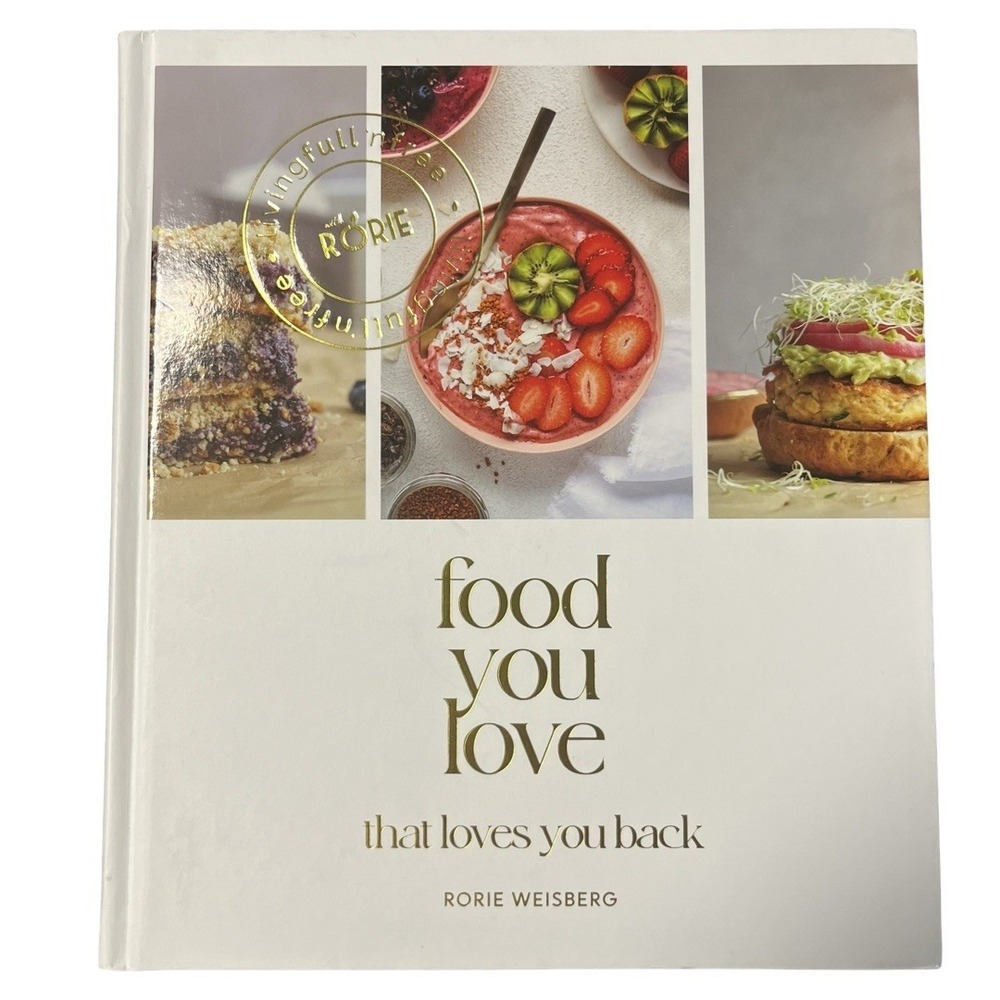 Food You Love: That Loves You Back by Rorie Weisberg VERY GOOD